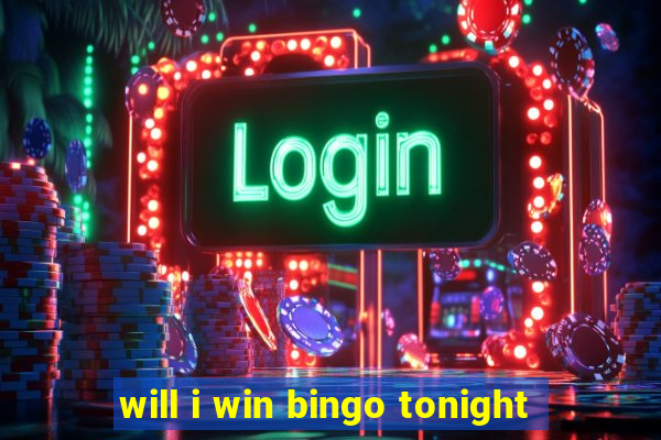 will i win bingo tonight