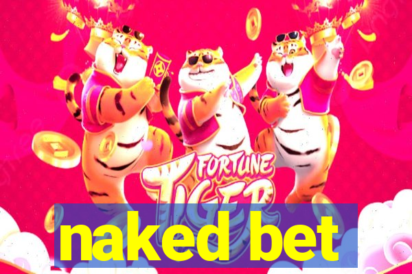 naked bet