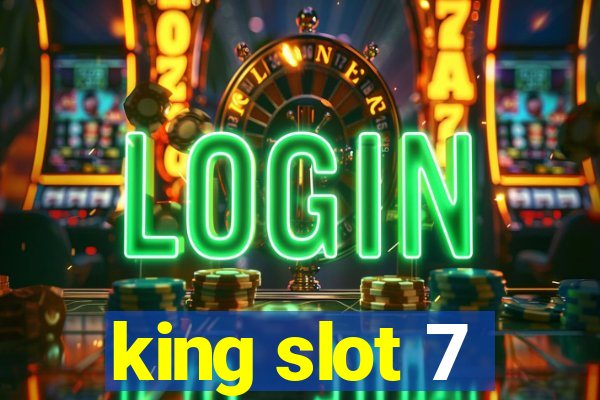 king slot 7