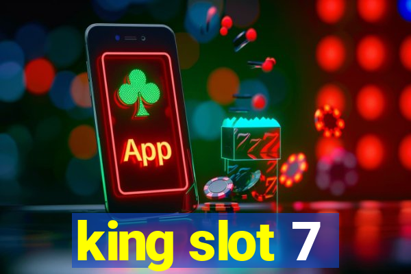 king slot 7