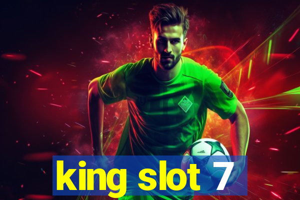 king slot 7