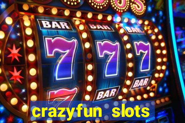 crazyfun slots casino game