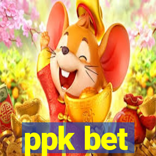 ppk bet