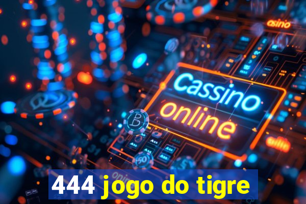 444 jogo do tigre