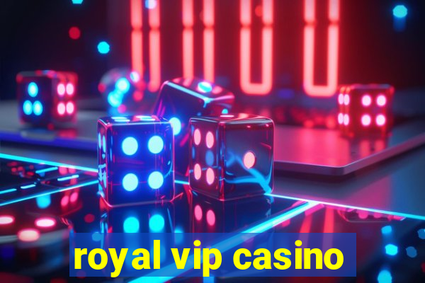 royal vip casino