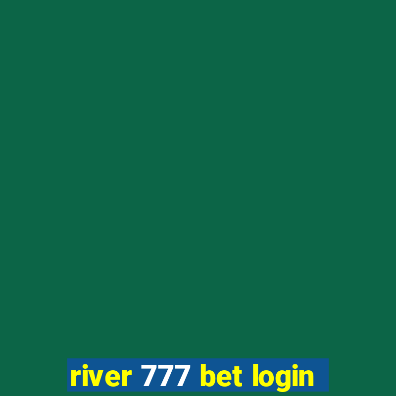 river 777 bet login