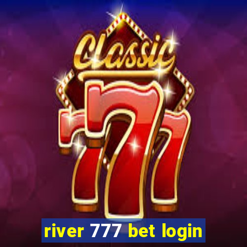 river 777 bet login