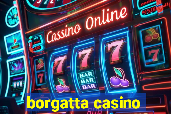 borgatta casino