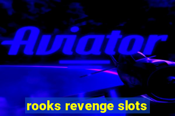 rooks revenge slots