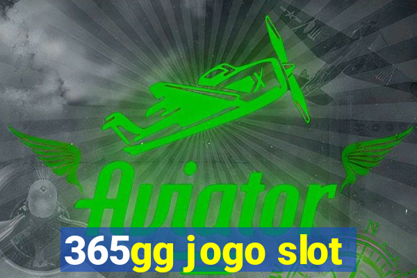 365gg jogo slot