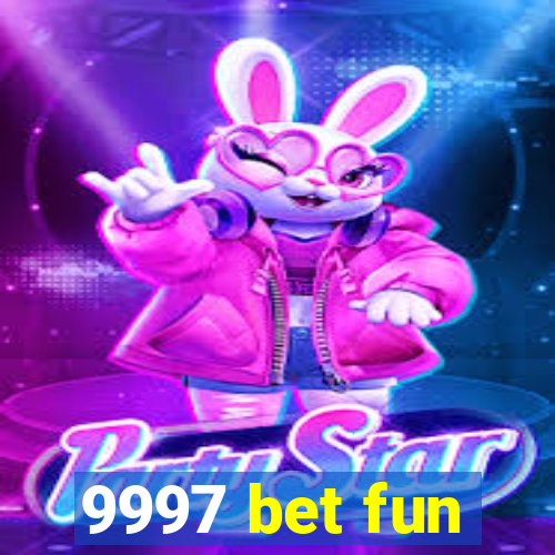 9997 bet fun