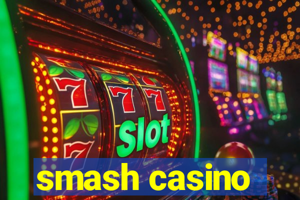 smash casino