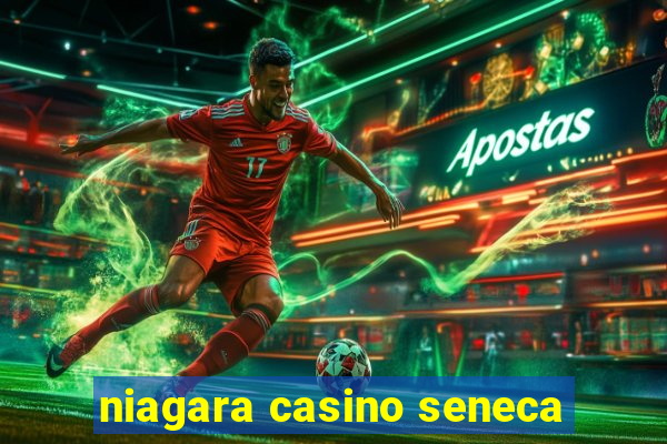 niagara casino seneca