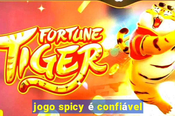 jogo spicy é confiável