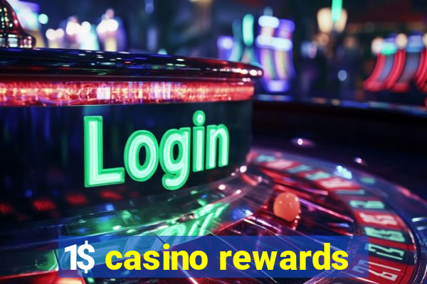 1$ casino rewards