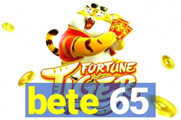 bete 65