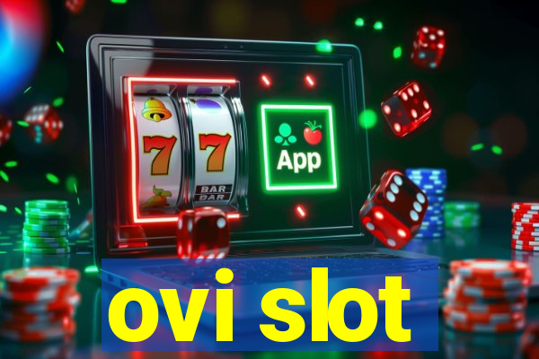 ovi slot