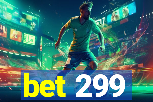 bet 299