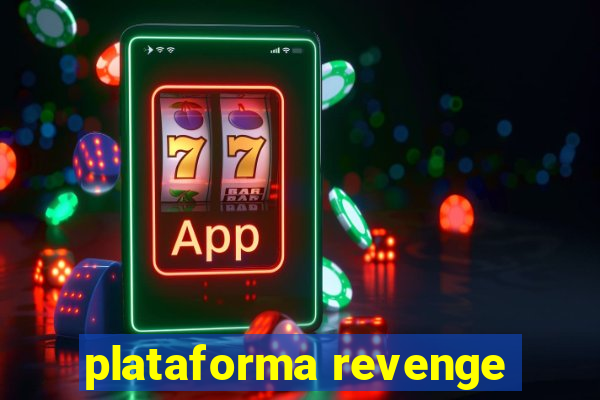 plataforma revenge