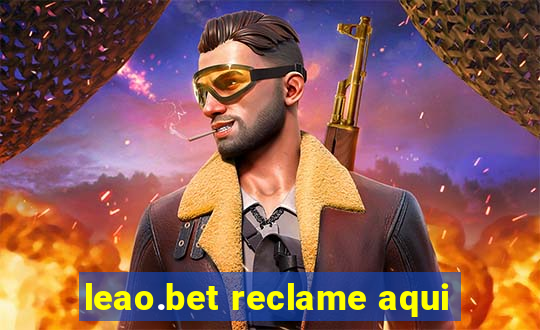 leao.bet reclame aqui