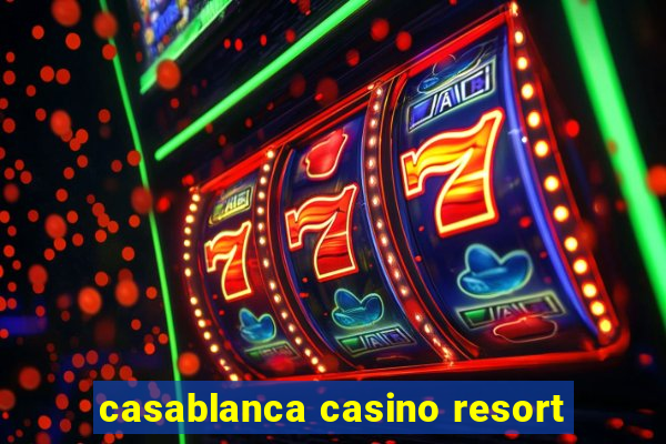 casablanca casino resort