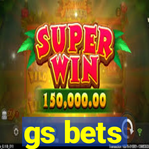 gs bets