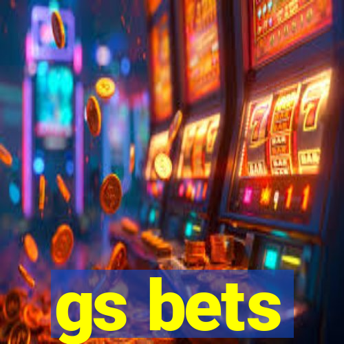 gs bets