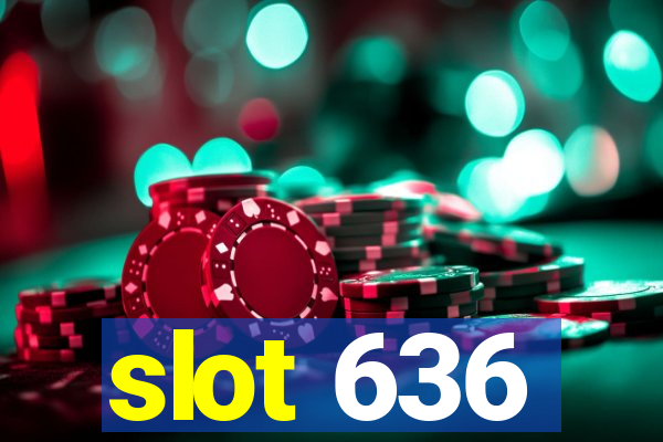 slot 636