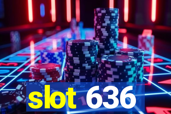 slot 636