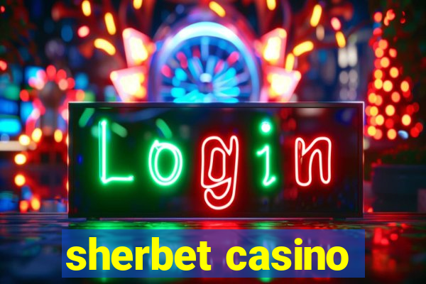 sherbet casino