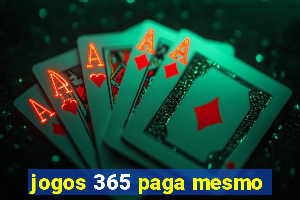 jogos 365 paga mesmo