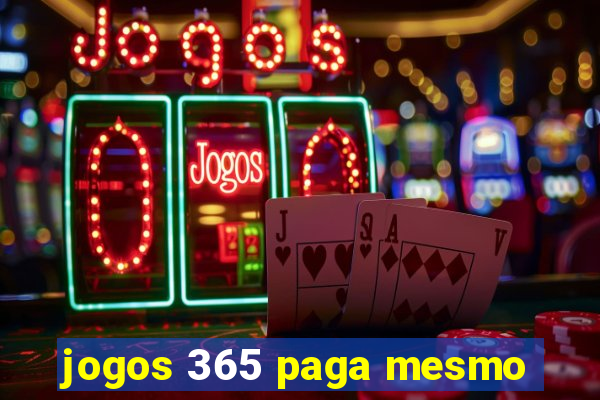 jogos 365 paga mesmo