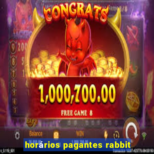 horários pagantes rabbit