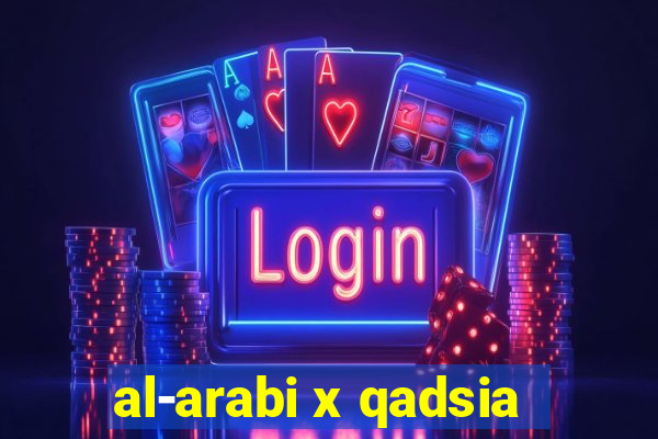 al-arabi x qadsia