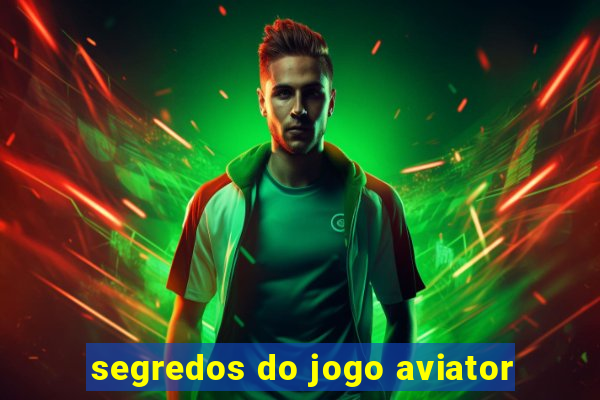 segredos do jogo aviator