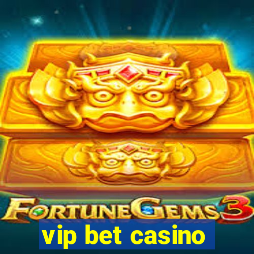 vip bet casino