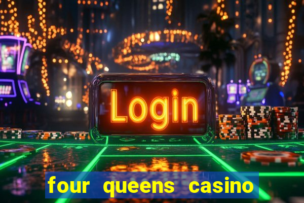 four queens casino & hotel