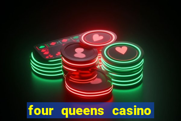 four queens casino & hotel