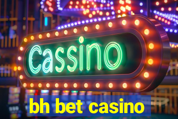 bh bet casino