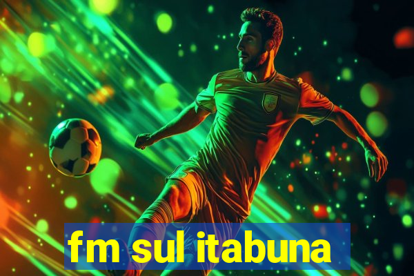 fm sul itabuna