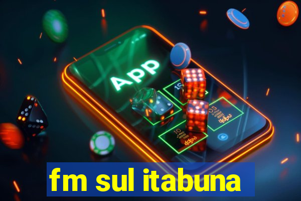 fm sul itabuna