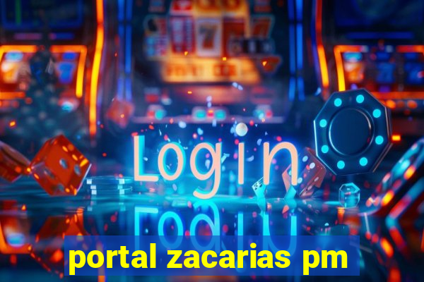 portal zacarias pm