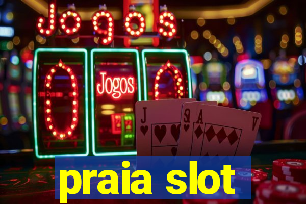 praia slot