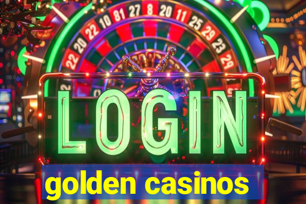 golden casinos