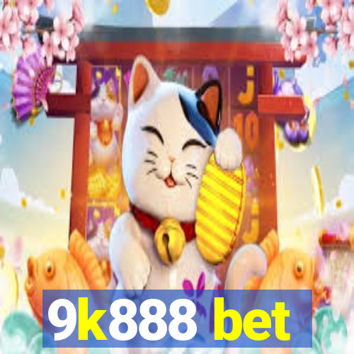 9k888 bet