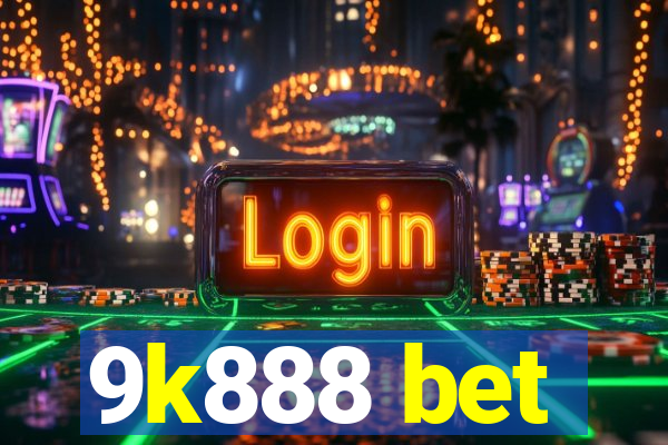 9k888 bet