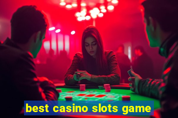 best casino slots game