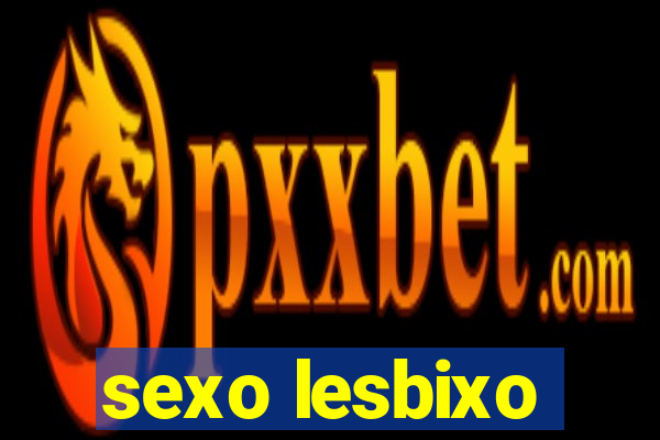 sexo lesbixo