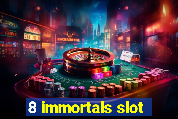 8 immortals slot