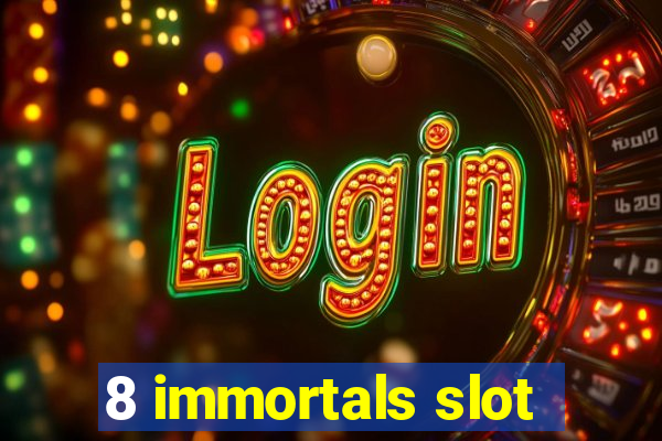 8 immortals slot